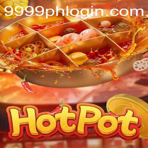 Unveiling Hotpot: The Thrilling Game Stirring Up Excitement with 9999PH